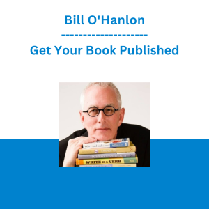 Bill O'Hanlon - Get Your Book Published