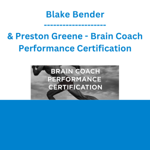Blake Bender & Preston Greene - Brain Coach Performance Certification