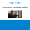 Blake Ridder - Cinematography Masterclass