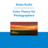Blake Rudis - Color Theory for Photographers