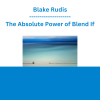 Blake Rudis - The Absolute Power of Blend If