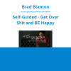 Brad Blanton - Self-Guided - Get Over Shit and BE Happy
