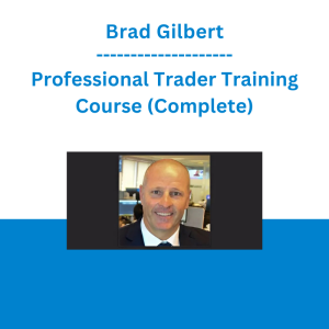 Brad Gilbert - Professional Trader Training Course (Complete)