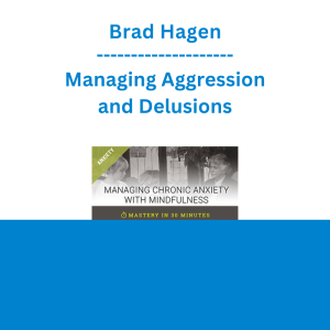 Brad Hagen - Managing Aggression and Delusions