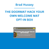Brad Hussey - THE DOORMAT HACK YOUR OWN WELCOME MAT OPT-IN BOX