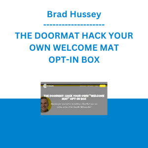 Brad Hussey - THE DOORMAT HACK YOUR OWN WELCOME MAT OPT-IN BOX