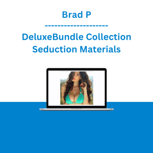Brad P - DeluxeBundle Collection Seduction Materials