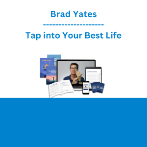 Brad Yates - Tap into Your Best Life