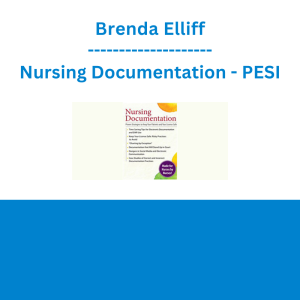 Brenda Elliff - Nursing Documentation: Proven Strategies to Keep Your Patients and Your License Safe - PESI