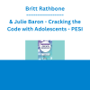 Britt Rathbone & Julie Baron - Cracking the Code with Adolescents - PESI