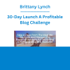 Brittany Lynch - 30-Day Launch A Profitable Blog Challenge