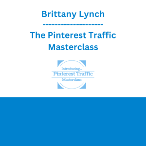 Brittany Lynch - The Pinterest Traffic Masterclass