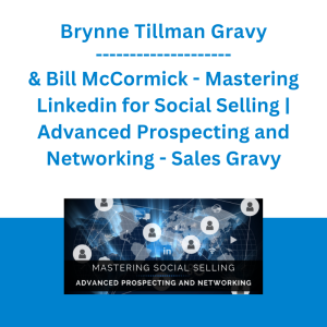 Brynne Tillman & Bill McCormick - Mastering Linkedin for Social Selling | Advanced Prospecting and Networking - Sales Gravy