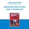 CANE MASTERS - AMERICAN CANE SYSTEM LEVEL 7 DOWNLOAD