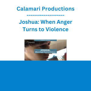 Calamari Productions - Joshua: When Anger Turns to Violence
