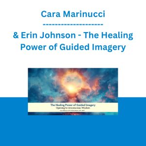 Cara Marinucci & Erin Johnson - The Healing Power of Guided Imagery