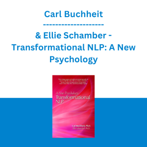 Carl Buchheit & Ellie Schamber - Transformational NLP: A New Psychology