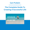 Carl Pullein - The Complete Guide To Creating A Successful Life