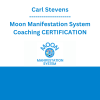 Carl Stevens - Moon Manifestation System Coaching CERTIFICATION