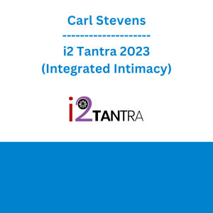 Carl Stevens - i2 Tantra 2023 (Integrated Intimacy)
