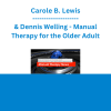 Carole B. Lewis & Dennis Welling - Manual Therapy for the Older Adult