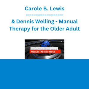 Carole B. Lewis & Dennis Welling - Manual Therapy for the Older Adult