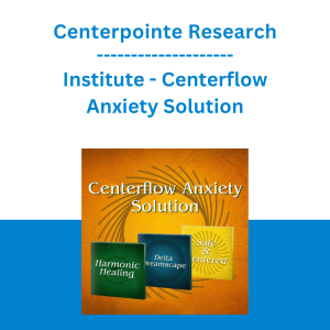 Centerpointe Research Institute - Centerflow Anxiety Solution