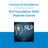 Centre of Excellence - NLP Foundation Skills Diploma Course