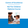 Centre of Excellence - NLP for Children Diploma Course
