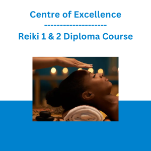 Centre of Excellence - Reiki 1 & 2 Diploma Course