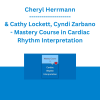 Cheryl Herrmann & Cathy Lockett, Cyndi Zarbano - Mastery Course in Cardiac Rhythm Interpretation