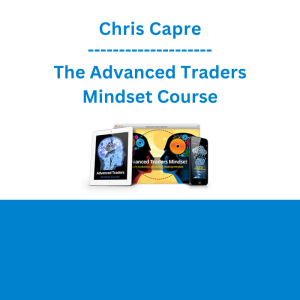 Chris Capre - The Advanced Traders Mindset Course