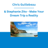 Chris Guillebeau & Stephanie Zito - Make Your Dream Trip a Reality