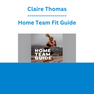 Claire Thomas - Home Team Fit Guide