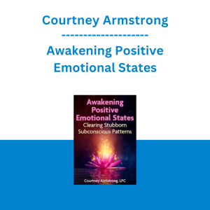 Courtney Armstrong - Awakening Positive Emotional States