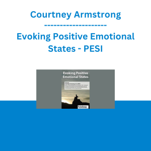 Courtney Armstrong - Evoking Positive Emotional States - PESI