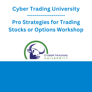 Cyber Trading University - Pro Strategies for Trading Stocks or Options Workshop