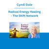 Cyndi Dale - Radical Energy Healing - The Shift Network