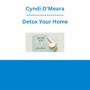 Cyndi O'Meara - Detox Your Home
