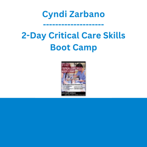 Cyndi Zarbano - 2-Day Critical Care Skills Boot Camp