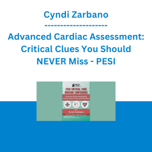 Cyndi Zarbano - Advanced Cardiac Assessment: Critical Clues You Should NEVER Miss - PESI