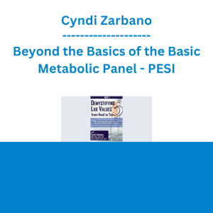 Cyndi Zarbano - Beyond the Basics of the Basic Metabolic Panel: Understanding Life-Threatening Electrolyte Levels - PESI
