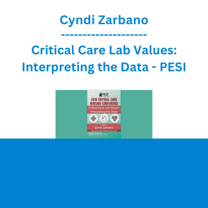 Cyndi Zarbano - Critical Care Lab Values: Interpreting the Data - PESI