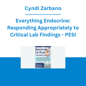 Cyndi Zarbano - Everything Endocrine: Responding Appropriately to Critical Lab Findings - PESI