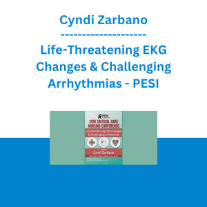 Cyndi Zarbano - Life-Threatening EKG Changes & Challenging Arrhythmias - PESI