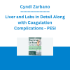 Cyndi Zarbano - Liver and Labs in Detail Along with Coagulation Complications - PESI