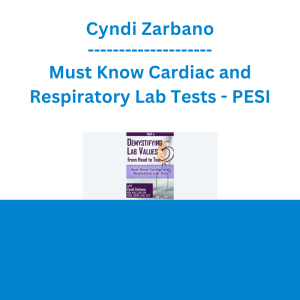 Cyndi Zarbano - Must Know Cardiac and Respiratory Lab Tests - PESI