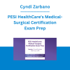 Cyndi Zarbano - PESI HealthCare's Medical-Surgical Certification Exam Prep: Your Guide to Passing the CMSRN®/MEDSURG-BC™ Exams