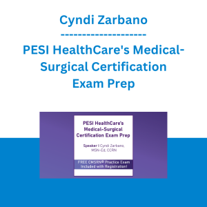 Cyndi Zarbano - PESI HealthCare's Medical-Surgical Certification Exam Prep: Your Guide to Passing the CMSRN®/MEDSURG-BC™ Exams