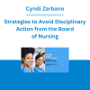 Cyndi Zarbano - Strategies to Avoid Disciplinary Action from the Board of Nursing